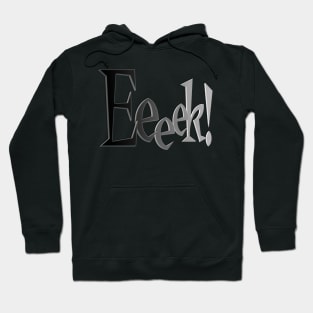 Eeeek! Hoodie